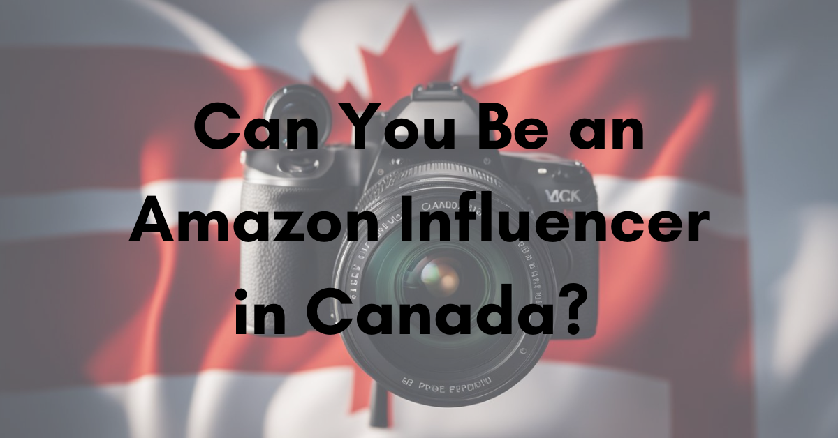 can you be an amazon influencer in canada