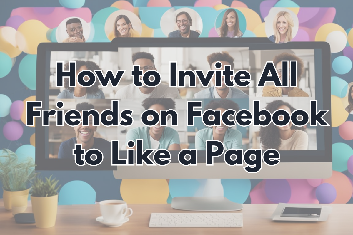 How to Invite All Friends on Facebook to Like a Page